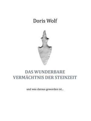 cover image of Das wunderbare Vermächtnis der Steinzeit